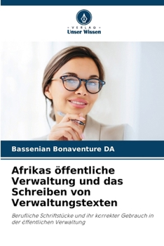 Afrikas öffentliche Verwaltung und das Schreiben von Verwaltungstexten (German Edition)