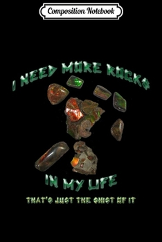 Paperback Composition Notebook: I need more rocks in my life opal gem Journal/Notebook Blank Lined Ruled 6x9 100 Pages Book
