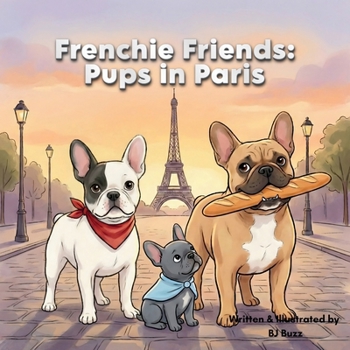 Paperback Frenchie Friends: Pups in Paris: The Great Beret Chase Book