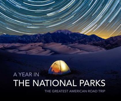 Hardcover A Year in the National Parks: The Greatest American Road Trip Book