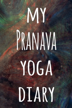 My Pranava Yoga Diary: The perfect gift for the yoga fan in your life - 119 page lined journal!