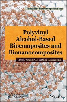 Polyvinyl Alcohol-Based Biocomposites and Bionanocomposites.