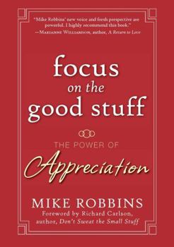 Hardcover Focus on the Good Stuff: The Power of Appreciation Book