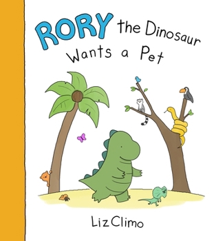 Rory the Dinosaur Wants a Pet - Book #2 of the Rory the Dinosaur