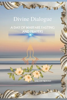 Divine Dialogue: A DAY OF WARFARE FASTING AND PRAYERS: A fasting guide for spiritual breakthrough and deliverance with scriptures, song