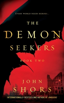 The Demon Seekers: Book Two - Book #2 of the Demon Seekers