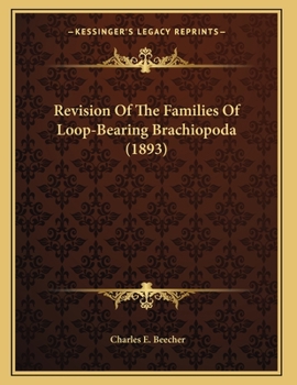 Paperback Revision Of The Families Of Loop-Bearing Brachiopoda (1893) Book