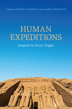 Paperback Human Expeditions: Inspired by Bruce Trigger Book
