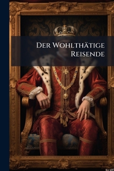 Paperback Der Wohlthätige Reisende Book