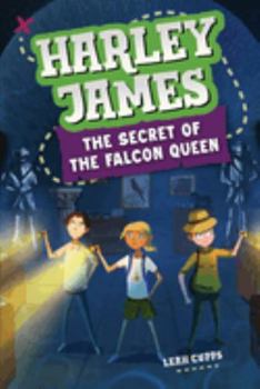 Paperback Harley James and the Secret of the Falcon Queen: A Mystery Adventure Book for Kids 9-12 (Harley James Adventures) Book