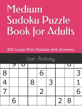 Paperback Medium Sudoku Puzzle Book for Adults: 200 Large Print Puzzles with Answers [Large Print] Book