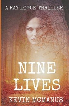 Paperback Nine Lives: A Ray Logue Mystery Book