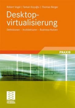 Paperback Desktopvirtualisierung: Definitionen - Architekturen - Business-Nutzen [German] Book