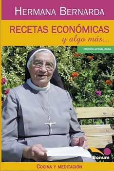 Paperback Recetas económicas y algo más...: las recetas de la Hna Bernarda [Spanish] Book