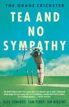 Paperback The Grade Cricketer: Tea and No Sympathy Book