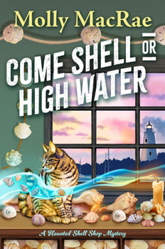 Come Shell or High Water - Book #1 of the A Haunted Shell Shop Mystery