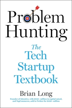 Hardcover Problem Hunting: The Tech Startup Textbook Book