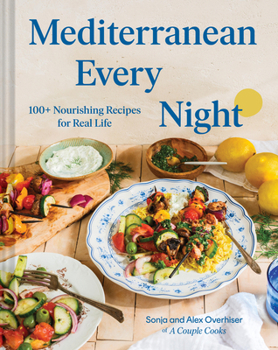 Hardcover Mediterranean Every Night: 100+ Nourishing Recipes for Real Life Book