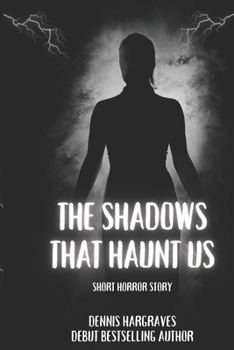 Paperback The Shadows That Haunt Us Book