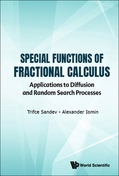 Hardcover Special Functions of Fractional Calculus: Applications to Diffusion and Random Search Processes Book