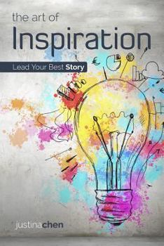 Paperback The Art of Inspiration: Lead Your Best Story Book