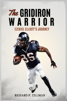 THE GRIDIRON WARRIOR: EZEKIEL ELLIOTT'S JOURNEY