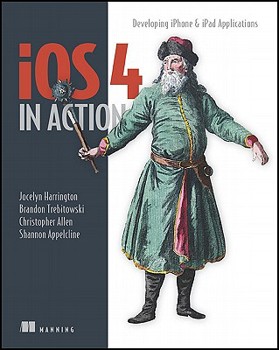 Paperback IOS 4 in Action: Examples and Solutions for iPhone & iPad Book