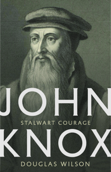 For Kirk and Covenant: The Stalwart Courage of John Knox (Leaders in Action Series) - Book  of the Leaders in Action