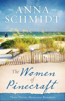Paperback The Women of Pinecraft: Three Florida Mennonite Romances Book