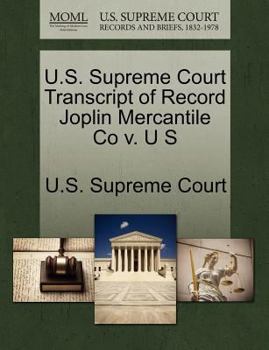 Paperback U.S. Supreme Court Transcript of Record Joplin Mercantile Co V. U S Book