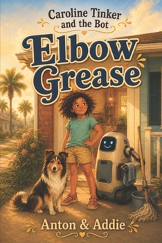 Paperback Caroline Tinker and the Bot: Elbow Grease Book