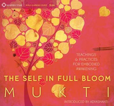 Audio CD The Self in Full Bloom: Teachings & Practices for Embodied Awakening Book