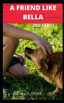 Paperback A Friend Like Bella: 2nd Series Book