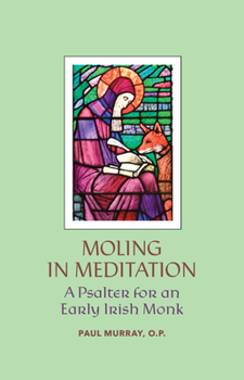 Hardcover Moling in Meditation: A Psalter for an Early Irish Monk Book