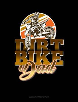 Paperback Dirt Bike Dad: Calligraphy Practice Paper Book