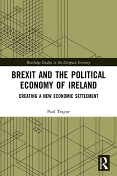 Paperback Brexit and the Political Economy of Ireland: Creating a New Economic Settlement Book