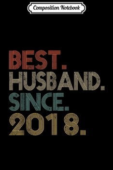 Composition Notebook: 1st Wedding Anniversary Gift Best Husband Since 2018 Journal/Notebook Blank Lined Ruled 6x9 100 Pages
