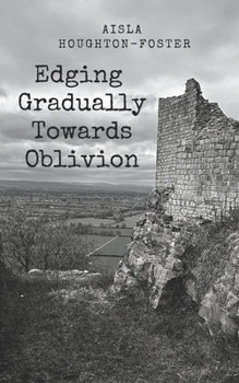 Paperback Edging Gradually Towards Oblivion Book