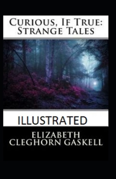 Curious, If True: Strange Tales Illustrated