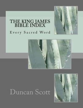 Paperback The King James Bible Index: Every Sacred Word Book