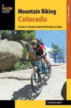 Paperback Mountain Biking Colorado: An Atlas of Colorado's Greatest Off-Road Bicycle Rides Book
