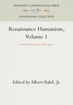 Hardcover Renaissance Humanism, Volume 1: Foundations, Forms, and Legacy Book