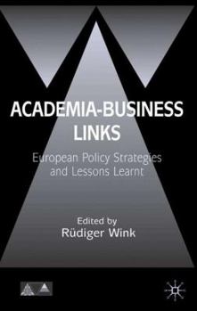 Hardcover Academia-Business Links: European Policy Strategies and Lessons Learnt Book