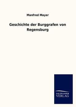 Paperback Geschichte der Burggrafen von Regensburg [German] Book