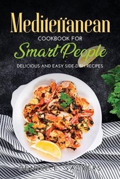 Paperback Mediterranean Cookbook for Smart People: Delicious and easy Side-Dish Recipes Book