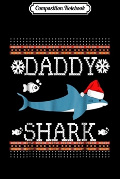 Composition Notebook: Mens Matching Family Christmas Pajamas s-Daddy Shark Journal/Notebook Blank Lined Ruled 6x9 100 Pages