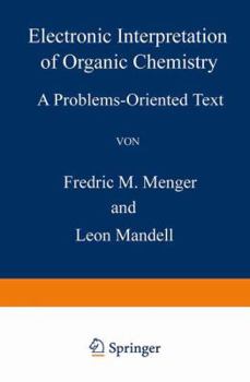 Hardcover Electronic Interpretation of Organic Chemistry: A Problems-Oriented Text Book