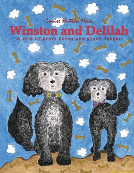 Paperback Winston and Delilah: A tale of gravy bones and grave danger! Book