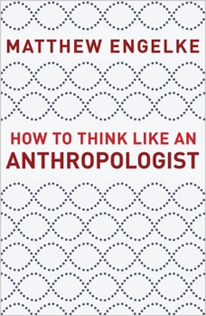 Paperback How to Think Like an Anthropologist Book