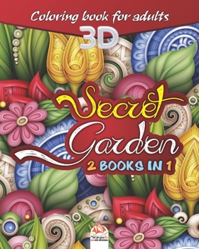 Secret garden - 2 books in 1: Adults coloring book - 54 coloring illustrations.